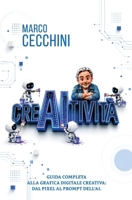 CreAItività: Guida completa alla grafica digitale creativa: dal Pixel al Prompt dell'AI. Edizione Paperback b/n. B0H8SG4DJW Book Cover