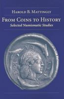 From Coins to History: Selected Numismatic Studies 0472113313 Book Cover