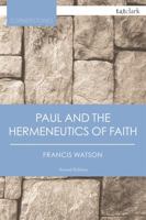 Paul And The Hermeneutics Of Faith 0567657760 Book Cover