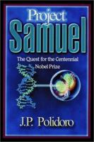 Project Samuel: The Quest for the Centennial Nobel Prize 0967761913 Book Cover