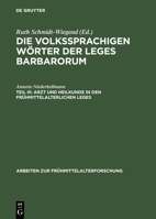 Arzt Und Heilkunde in Den Fruhmittelalterlichen Leges: Eine Wort- Und Sachkundliche Untersuchung 3110096072 Book Cover
