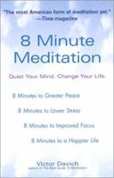 8 Minute Meditation:  Quiet Your Mind. Change Your Life. 0399529950 Book Cover