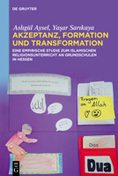 Akzeptanz, Formation Und Transformation: Eine Empirische Studie Zum Islamischen Religionsunterricht an Grundschulen in Hessen 3111555690 Book Cover