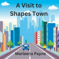 A Visit to Shapes Town 1726086623 Book Cover