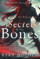 Secrets In The Bones: The Curse Of Blood Bay. A dark, supernatural crime thriller, steeped in the chills caused by things that go bump in the night. (The Detective Reynolds Series) B0CGL865BQ Book Cover