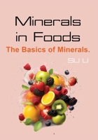 Minerals in Foods: The Basics of Minerals (The Basics of Food Nutrition) B0CMPZCZP1 Book Cover