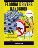 FLORIDA DRIVERS HANDBOOK: Special Driving Situations: Handling Challenging road scenerios in Florida B0CKZN5SSD Book Cover