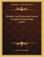 Parasitic and Predaceous Insects in Applied Entomology 1437158471 Book Cover