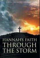 Hannah's Faith Through The Storm 1635754585 Book Cover
