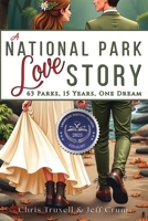 A National Park Love Story: 63 Parks 15 Years One Dream 271226231X Book Cover