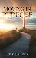 Moving in Purpose B0GFSMCP2B Book Cover