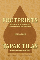Footprints: Insights into Indonesia -- Stories from Dalang Publishing 1735721069 Book Cover