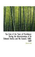 Tax Lists Of The Town Of Providence: During The Administration Of Sir Edmund Andros And His Council 1165887150 Book Cover