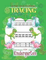 Letter and Number Tracing For Kindergarten: Learn to Print Dinosaur Workbook For Kids 1708483063 Book Cover