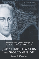 Jonathan Edwards and World Mission 1737902605 Book Cover