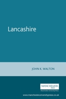 Lancashire: A Social History, 1558-1939 0719017017 Book Cover