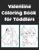 Valentine Coloring Book for Toddlers: A Very Fun and cute Collection is Happy Valentine's Day coloring book for children, adults, girls, boys, toddlers and preschool. Love valentine coloring book for  B083XVZ4SR Book Cover