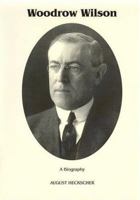Woodrow Wilson: A Biography 0020038712 Book Cover