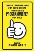 Dieser Terminplaner für 2020 gehört dem besten Programmierer der Welt - also Finger Weg !!!: Organizer für das Jahr 2020 mit lustigem Spruch | ... von Januar bis Dezember 2020 (German Edition) 1711803359 Book Cover