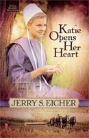 Katie Opens Her Heart (Emma Raber's Daughter) 0736952519 Book Cover