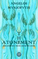 THE ATONEMENT: THE JOURNEY FROM ABYSS TO LIGHT 6180057354 Book Cover