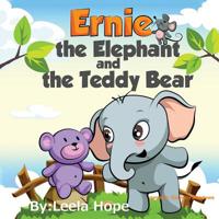 Ernie the Elephant and the Teddy Bear: Bedtimes Story Fiction Children's Picture Book 965701980X Book Cover