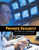 Private Security in the 21st Century: Concepts and Applications: Concepts and Applications 0763751901 Book Cover