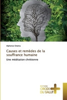 Causes et remèdes de la souffrance humaine: Une méditation chrétienne 6137373150 Book Cover