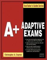 A+ Adaptive Exams (Testtaker's Guide Series) 1584500654 Book Cover