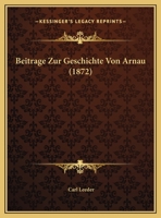 Beitr�ge Zur Geschichte Von Arnau 1162137894 Book Cover