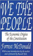 We the People : The Economic Origins of the Constitution (Library of Conservative Thought) 1560005742 Book Cover
