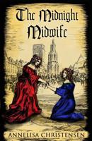 The Midnight Midwife: a novel about a mother and her children (Seventeenth Century Midwives) 1999817389 Book Cover