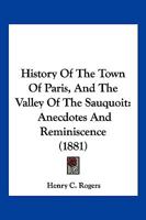 History of the town of Paris and the valley of the Sauquoit 1166055701 Book Cover