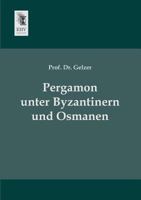 Pergamon Unter Byzantinern Und Osmanen. 3955640655 Book Cover