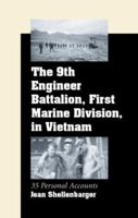 The 9th Engineer Battalion, First Marine Division, in Vietnam: 35 Personal Accounts 0786431105 Book Cover