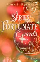 A Series of Fortunate Events: A Christmas Devotional 1735939633 Book Cover