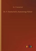 Dr. F. Hantschel's, Kammweg-F�hrer 3752350083 Book Cover