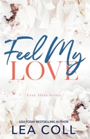Feel My Love 1955586527 Book Cover