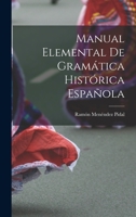 Manual de gramática histórica española 1015558828 Book Cover