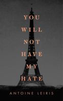 You Will Not Have My Hate 0735222150 Book Cover