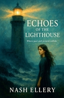 Echoes of the Lighthouse (Romantic Drama) B0FDJCB21Q Book Cover