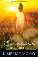 Endless Possibilities: The Spiritual Gifts Series 1544800851 Book Cover