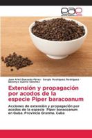 Extensión y propagación por acodos de la especie Piper baracoanum 620913565X Book Cover
