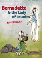 Bernadette & the Lady of Lourdes 184730513X Book Cover