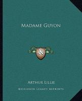 Madame Guyon 1425363768 Book Cover