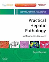 Practical Hepatic Pathology: A Diagnostic Approach: A Volume in the Pattern Recognition Series, Expert Consult: Online and Print, 1e 0443068038 Book Cover