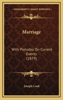 Marriage, With Preludes on Current Events 1437047386 Book Cover