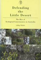 Defending the Little Desert: The Rise of Ecological Consciousness in Australia 0522848311 Book Cover