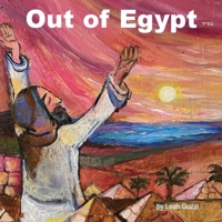 Out of Egypt: Story of Passover holiday - Age 8 and up B0FHHBFKFW Book Cover