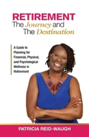 Retirement: The Journey and The Destination: cancelled 9769673900 Book Cover
